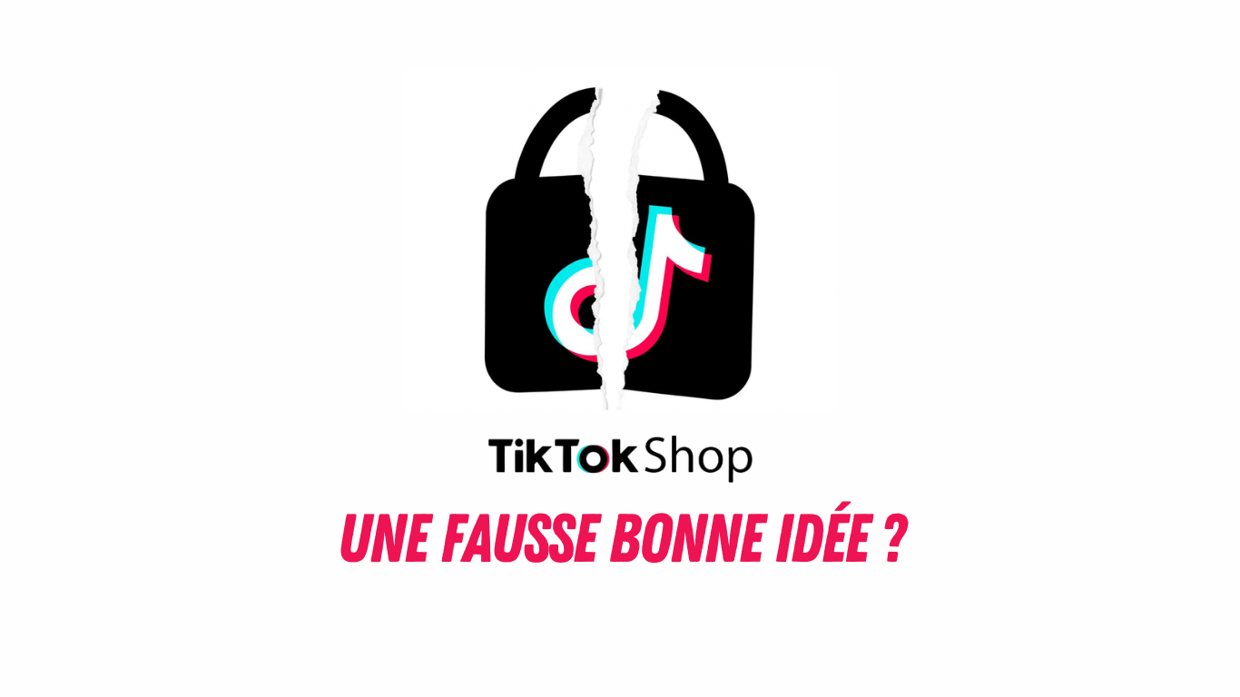 TikTok Shop, une fausse bonne idée ?